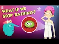 What If We Stop Bathing Importance Of BATHING Dr Binocs Show Peekaboo Kidz