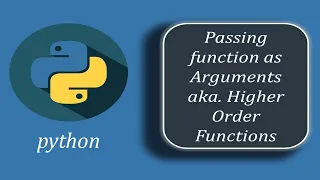 Passing Functions as Argument in Python aka Higher Order Functions Python Higher Order Functions