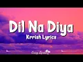 Download Lagu Dil Na Diya (Lyrics) | Krrish | Kunal Ganjawala | Hrithik Roshan, Priyanka Chopra, Rekha