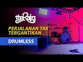 DRUMLESS Perjalanan Tak Tergantikan - The Rain (176BPM)