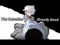 The Detective is Already Dead and I Don t Even Know Why