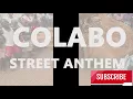 Download Lagu Colabo - Street Anthem (2018)