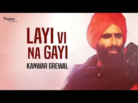 Download MP3 Layi Vi Na Gayi - Kanwar Grewal Live Performance 2019 | Punjabi Sad Song