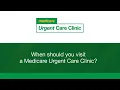 When should you visit a Medicare Urgent Care Clinic - animation