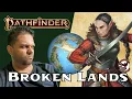 Pathfinder 2e Lore Broken Lands Where in the World