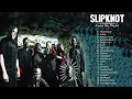 Slipknot Best Song Full Album 2021 - The Greatest Hit Of Slipknot