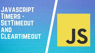 JavaScript setTimeout JavaScript Timers - setTimeout clearTimeout JS Interview