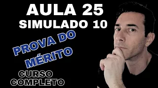 AULA 25 PROVA DO MÉRITO - SIMULADO- 10