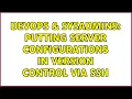 DevOps SysAdmins Putting server configurations in version control via SSH 3 Solutions