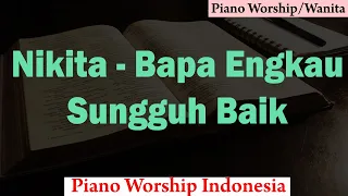 Download (Wanita) Bapa Engkau Sungguh Baik Karaoke Piano - Wanita/Umum MP3