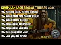 Lagu KUMPULAN LAGU REGGAE  SINDIRAN || \