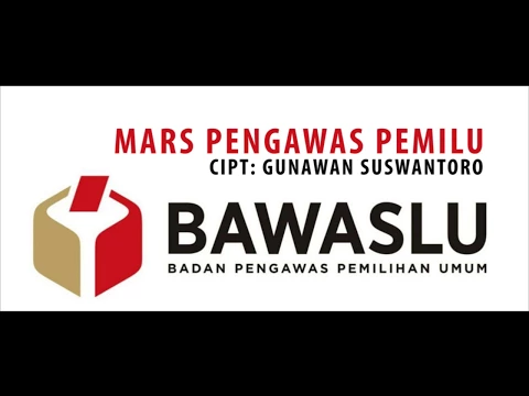 Download MP3 MARS PENGAWAS PEMILU - CIPT. GUNAWAN SUSWANTORO (SEKJEN BAWASLU RI)