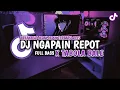 Download Lagu DJ BREAKBEAT NGAPAIN REPOT X TABOLA BALE JEDAK JEDUK FULL BASS VIRAL TIKTOK TERBARU 2025 !!! MP3