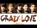 Download Lagu TVXQ (동방신기) – Crazy Love (Color-Coded Lyrics/가사 HAN/ROM/ENG)