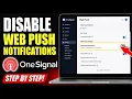 How to disable web push notifications in OneSignal - Step By Step