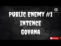 Intence, Govana- Public Enemy No.1 (Lyrics)