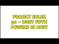 Project Euler 30 - Digit fifth powers in Rust 3 Solutions