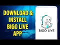 How to Get Bigo Live App? | Download \u0026 Install Bigo live App 2023