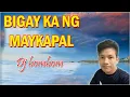 [ BIGAY KA NG MAYKAPAL ] Lyrics - By Dj BomBom