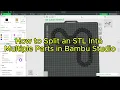 How to Split an STL Into Multiple Parts in Bambu Studio