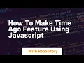 How to make time ago feature using javascript