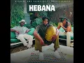 HEBANA (feat. NKOSIYABANTU)