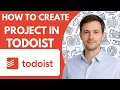 How to Create a Project in Todoist Full Guide 2026