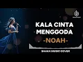 Lagu NOAH - KALA CINTA MENGGODA  | VIDEO LYRIC BY SHAKA MUSIC COVER