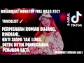 DJ PERPISAHAN RUMAH BUJANG || BREAKBEAT NONSTOP TERBARU FULL BASS 2021
