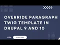 Drupal 10 - How to override paragraph twig template