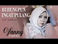 Download Lagu Vanny Vabiola - Burungpun Ingat Pulang  [ Official Music Video ]
