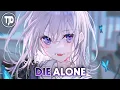 Download Lagu Nightcore - Die Alone | K-391, Hoaprox \u0026 Nick Strand - (Lyrics)
