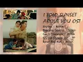 Download Lagu I TOLD SUNSET ABOUT YOU OST (THAILAND SERIESS)