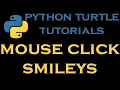 Python Turtle Tutorials 18 Print Smileys with Mouseclick