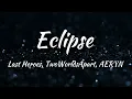 Download Lagu Last Heroes x TwoWorldsApart - Eclipse (feat. AERYN) Lyrics