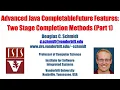 Advanced Java CompletableFuture Features Two Stage Completion Methods Part 1