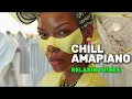 Lagu Amapiano Instrumental 2025 – Chill Mix with Deep Feeling \u0026 Relaxed Vibes