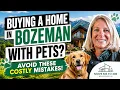 Buying a Home in Bozeman With Pets Avoid These Costly Mistakes