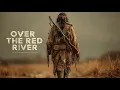 Lagu THE MOVIE EVERYONE IS TALKING ABOUT! Over the Red River | Full Western Movie in English