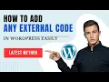 How to Add Custom Code in WordPress Easily Latest