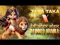 Download Lagu TAKA TAKA X DEVI JHOHAR JHOHAR DJ DOLLY MANDLA 