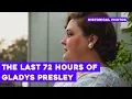 The Last 72 Hours of Gladys Presley The Night That Changed Elvis Forever