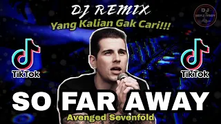 DJ SO FAR AWAY 2022 REMIX SANTUY BIKIN IKAN KLEPEK2❗A7X PRAY FOR THE REV | AVENGED SEVENFOLD