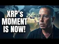 XRP s Moment Is Coming And Here s Why