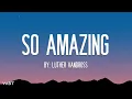 Luther Vandross - So Amazing (Lyrics)