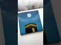 Download Lagu Easy Makkah in moonlight 🕋🌙 painting for beginners #art #artshorts #shorts