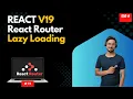 React Router Lazy Loading