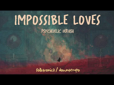 Psychedelic Dervish - Impossible Loves [Full Album]