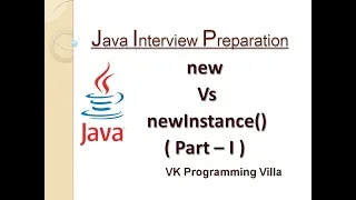 Difference between new Operator and newInstance Method in java Part - 1