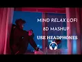 Lagu Mind Relax Lofi 8D Mashup || Hindi Songs || Lofi 8D || Feel This Vibes ||3D Music Vibes